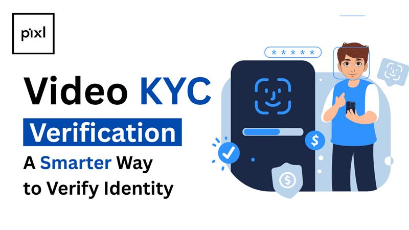 Video KYC Verification: A Smarter Way to Verify Identity