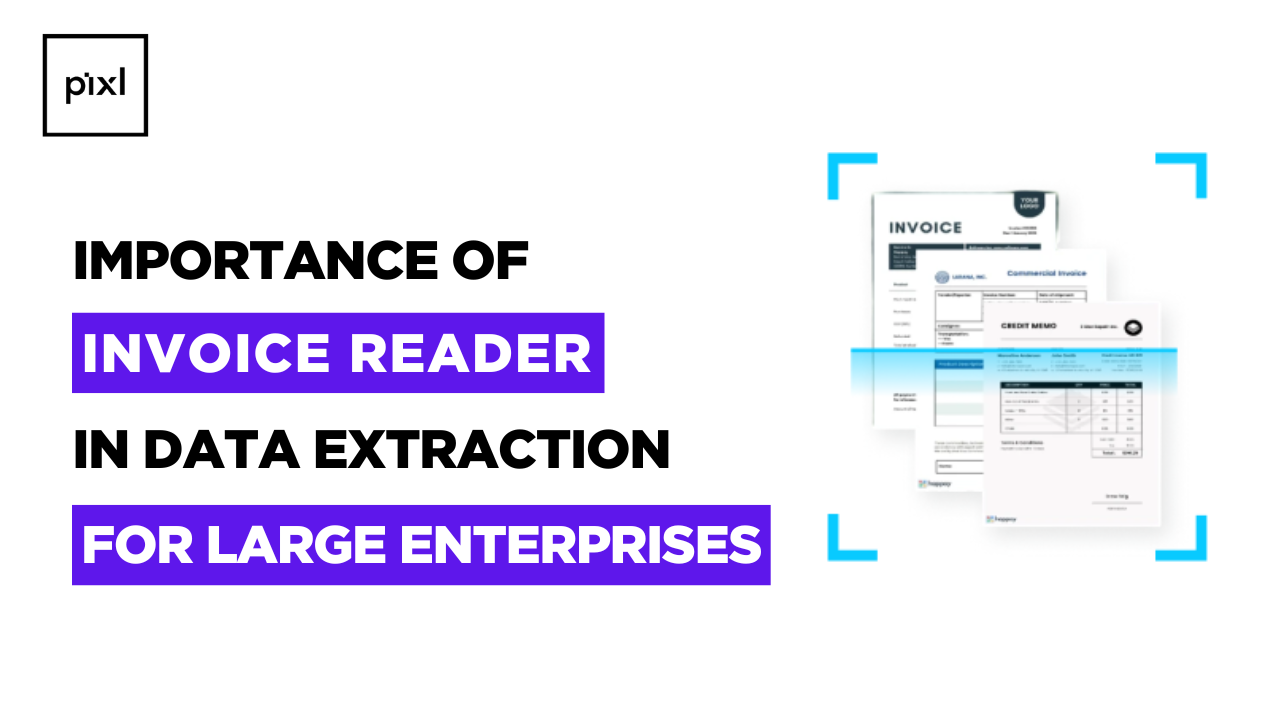Read more about the article Importance of Invoice Reader in Data Extraction for Large Enterprises