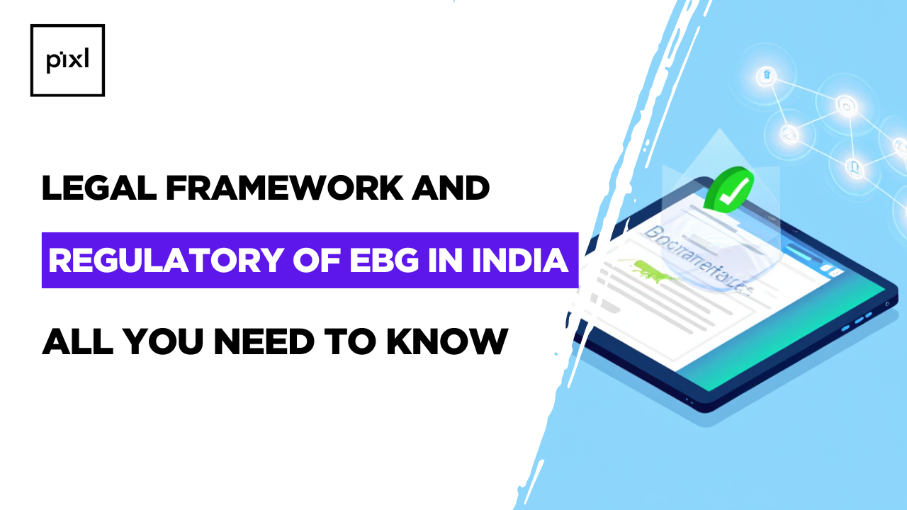 Regulatory and Legal Framework of eBG in India: Everything You Must Know