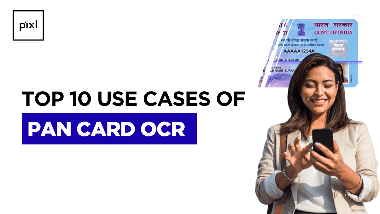 Top 10 Use Cases of PAN Card OCR: Transforming Data  Across Industries