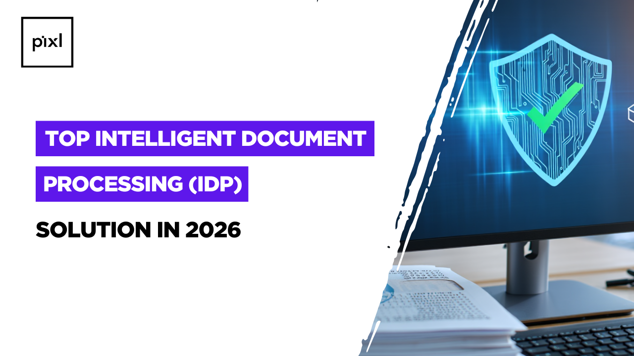 Top Intelligent Document Processing (IDP) Solution in 2026