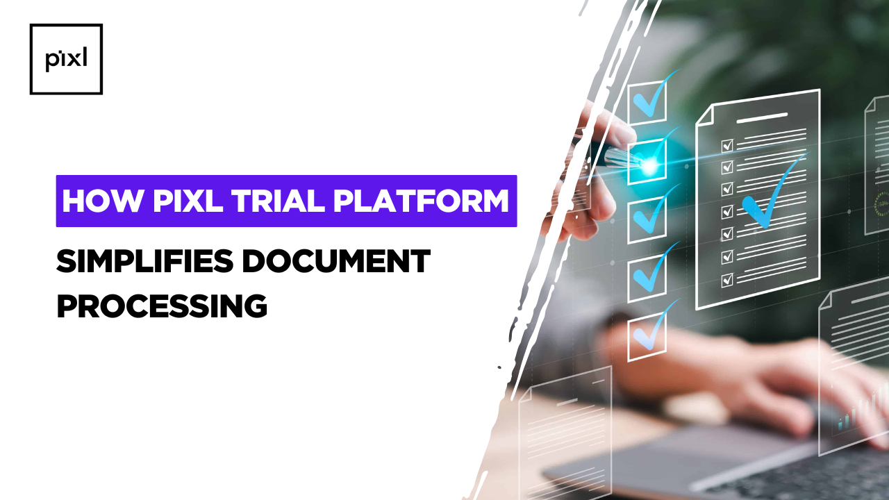 One Platform, Multiple OCR APIs: How Pixl Trial Platform Simplifies Document Processing