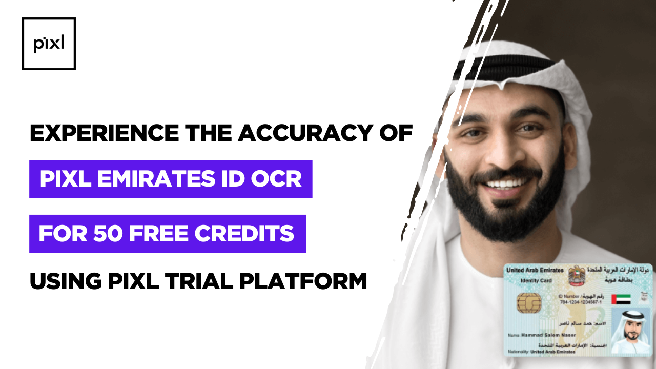 Experience the Accuracy of Pixl Emirates ID Data Capture for 50 Free Credits Using Pixl Trial Platform