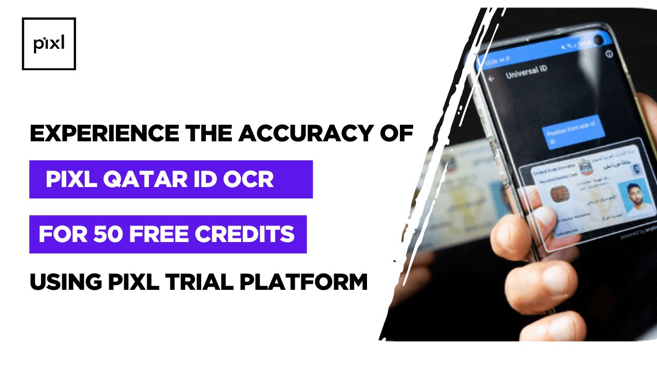 Experience the Accuracy of Pixl Qatar ID OCR for 50 Free Credits Using Pixl Trial Platform