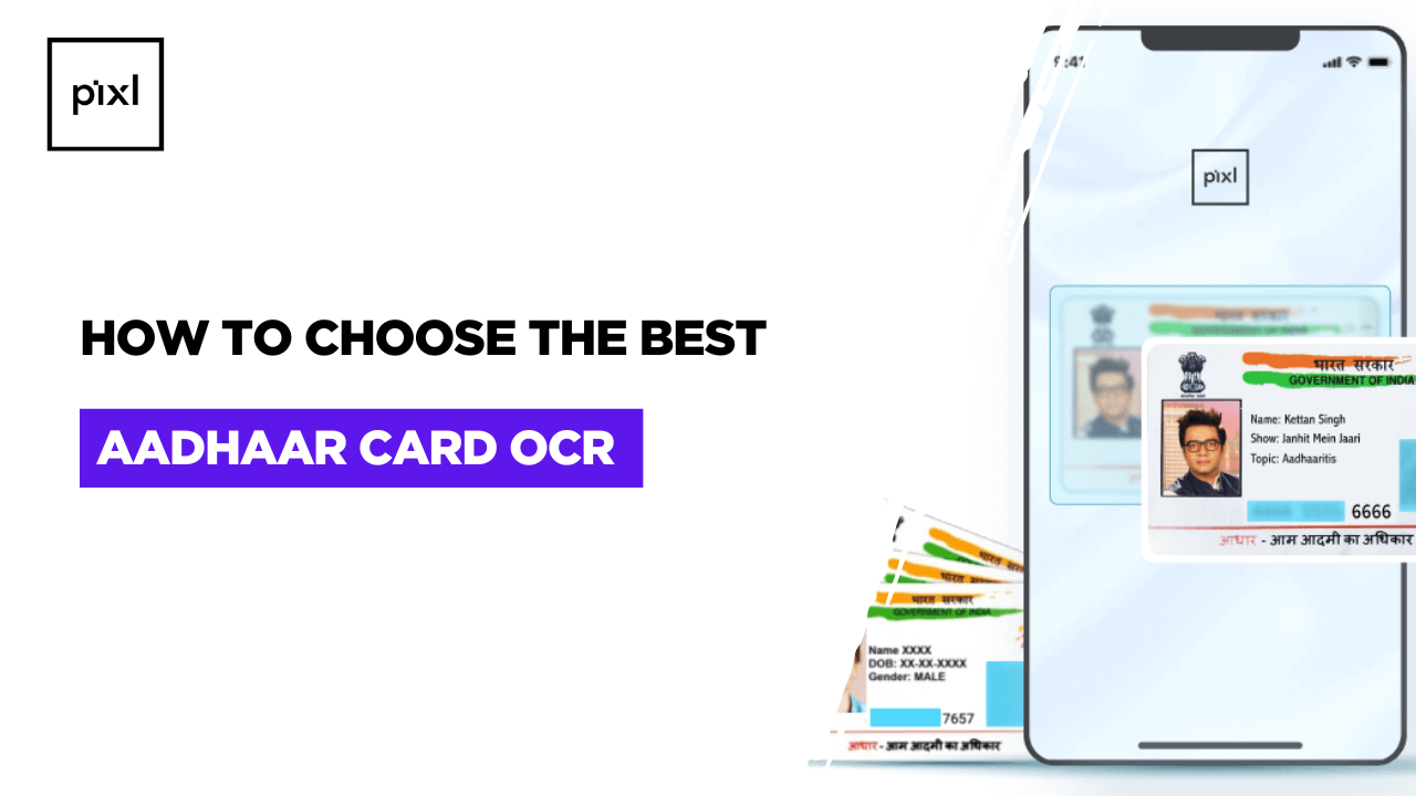 How to Choose the Best Aadhaar Card OCR Solution