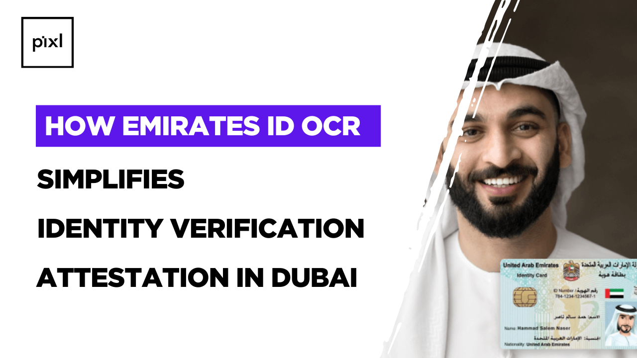 How Emirates ID OCR Simplifies Identity Verification and Certificate Attestation in Dubai